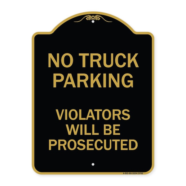 Signmission No Parking No Truck Parking Violators Prosecuted, Black & Gold Alum Sign, 18" x 24", BG-1824-23702 A-DES-BG-1824-23702 - main